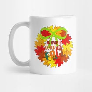 My Favorite Color is Fall Wreath Mug